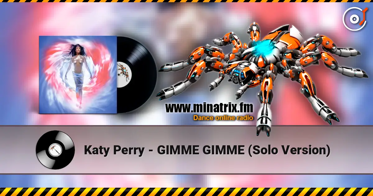 Katy Perry - GIMME GIMME (Solo Version) online in hoher Qualität hören | Minatrix.FM