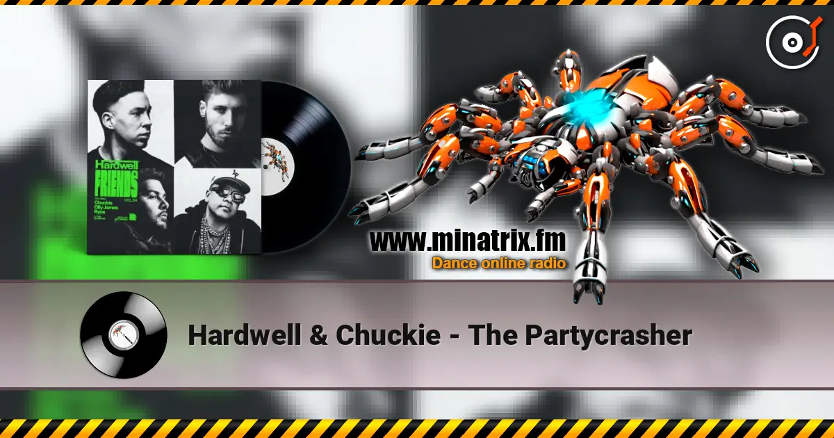 Hardwell & Chuckie - The Partycrasher online in hoher Qualität hören | Minatrix.FM