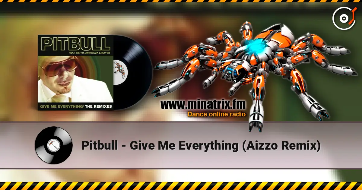 Pitbull - Give Me Everything (Aizzo Remix) online in hoher Qualität hören | Minatrix.FM