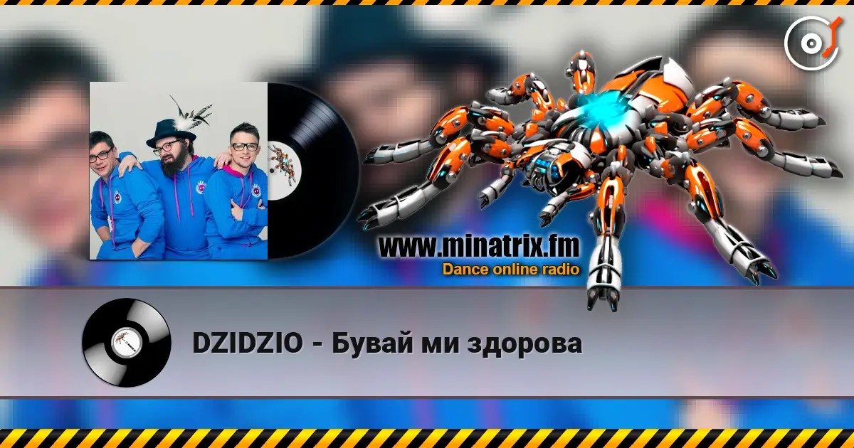 DZIDZIO - Бувай ми здорова online in hoher Qualität hören | Minatrix.FM