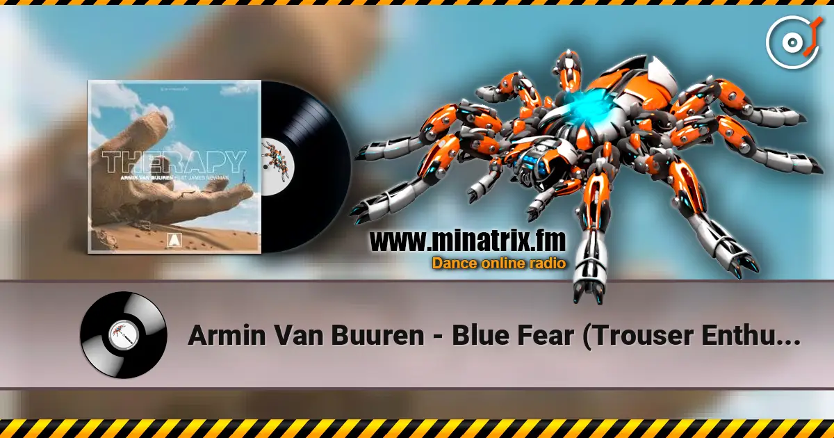 Armin Van Buuren - Blue Fear (Trouser Enthusiasts E.B.E. Edit) online in hoher Qualität hören | Minatrix.FM