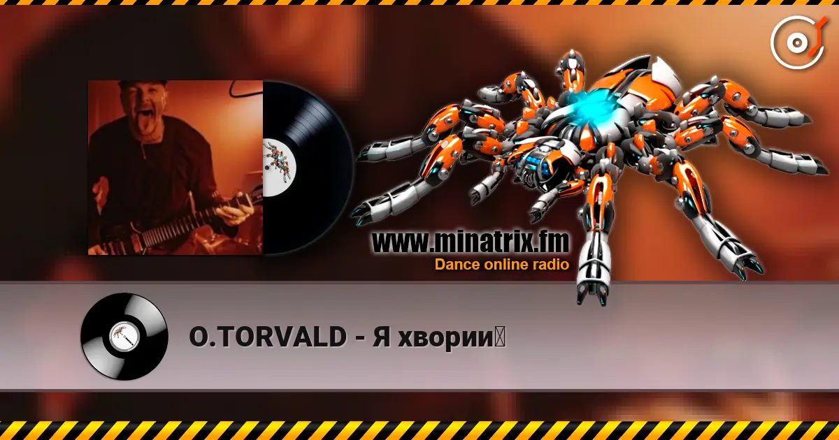 O.TORVALD - Я хворий online in hoher Qualität hören | Minatrix.FM