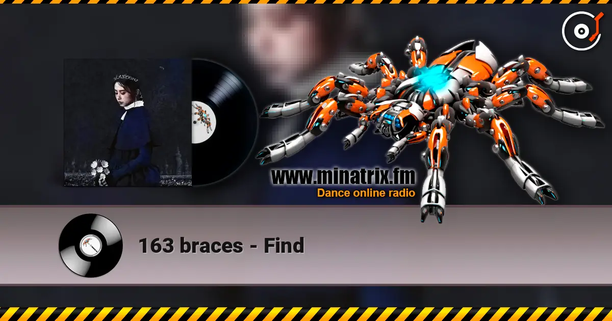 163 braces - Find online in hoher Qualität hören | Minatrix.FM