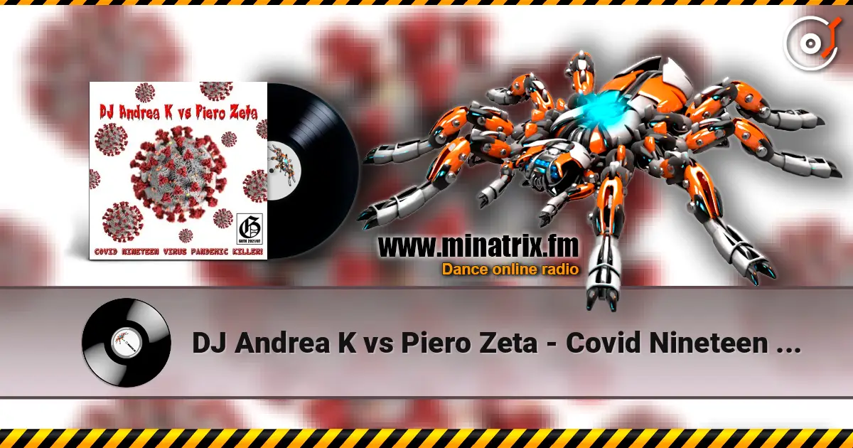 DJ Andrea K vs Piero Zeta - Covid Nineteen Virus Pandemic Killer! (Original Mix) online in hoher Qualität hören | Minatrix.FM