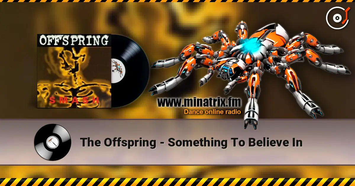 The Offspring - Something To Believe In online in hoher Qualität hören | Minatrix.FM