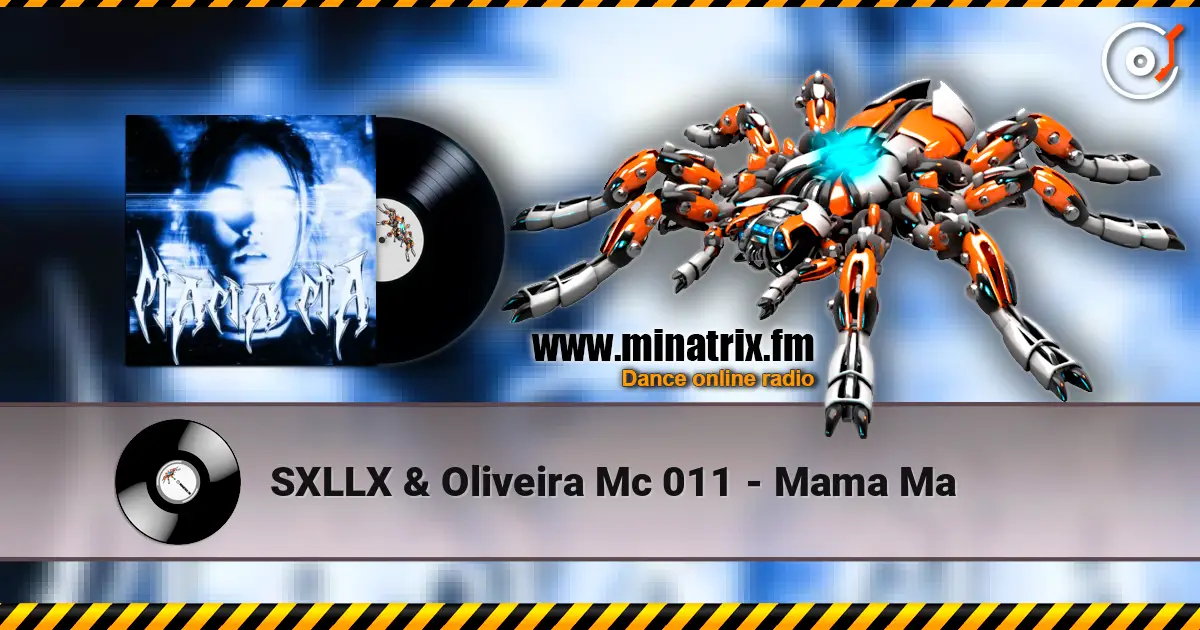 SXLLX & Oliveira Mc 011 - Mama Ma online in hoher Qualität hören | Minatrix.FM