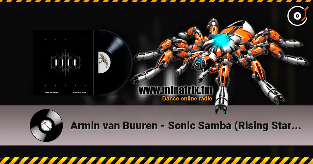 Armin van Buuren - Sonic Samba (Rising Star Remix) online in hoher Qualität hören | Minatrix.FM