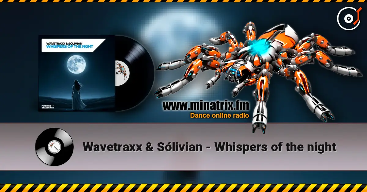 Wavetraxx & Sólivian - Whispers of the night online in hoher Qualität hören | Minatrix.FM