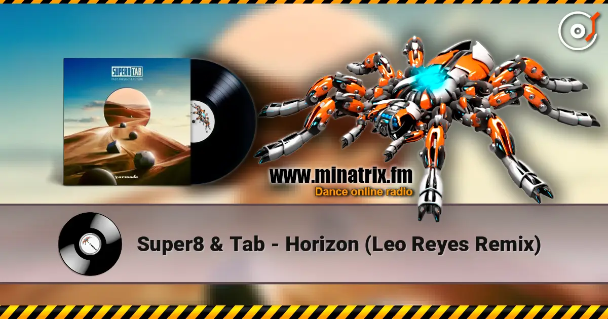 Super8 & Tab - Horizon (Leo Reyes Remix) online in hoher Qualität hören | Minatrix.FM