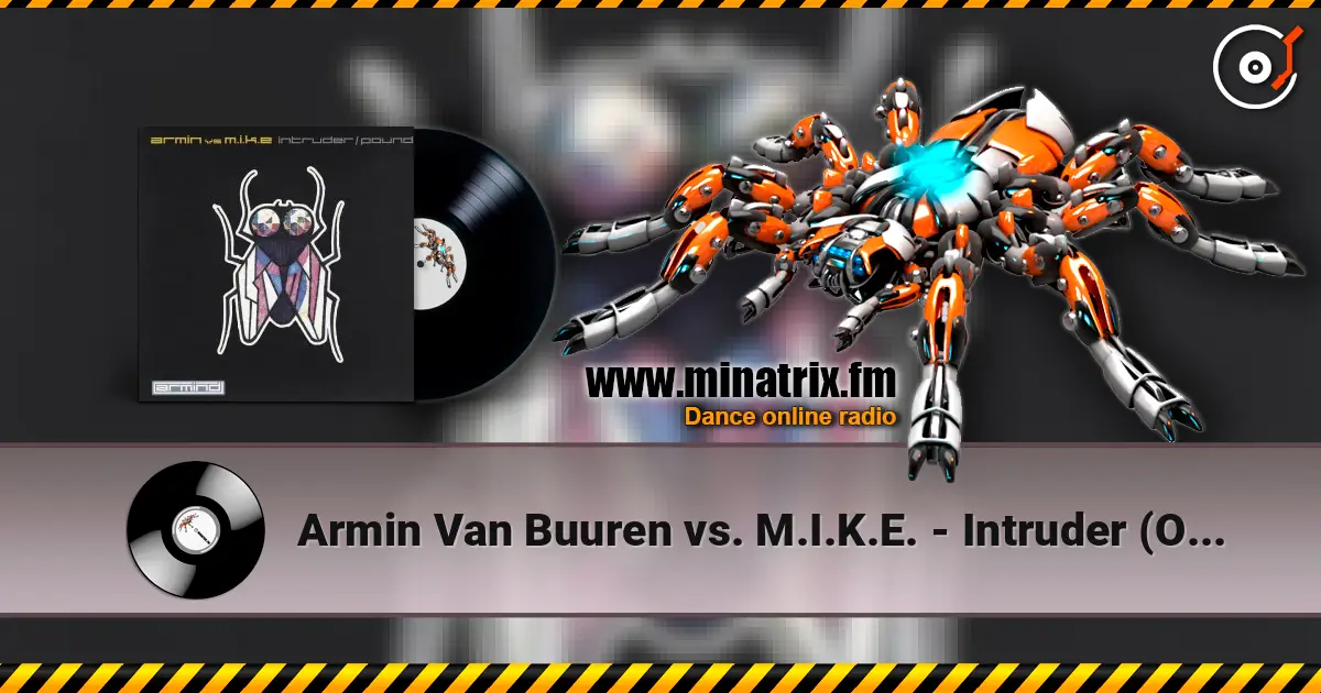 Armin Van Buuren vs. M.I.K.E. - Intruder (Original Mix) online in hoher Qualität hören | Minatrix.FM