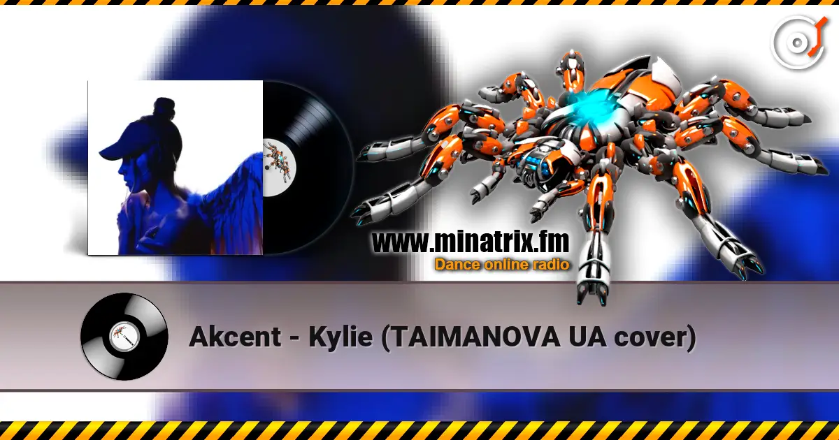 Akcent - Kylie (TAIMANOVA UA cover) online in hoher Qualität hören | Minatrix.FM