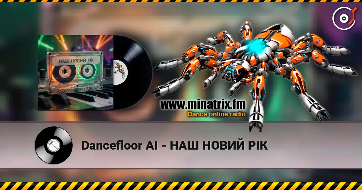 Dancefloor AI - НАШ НОВИЙ РІК online in hoher Qualität hören | Minatrix.FM