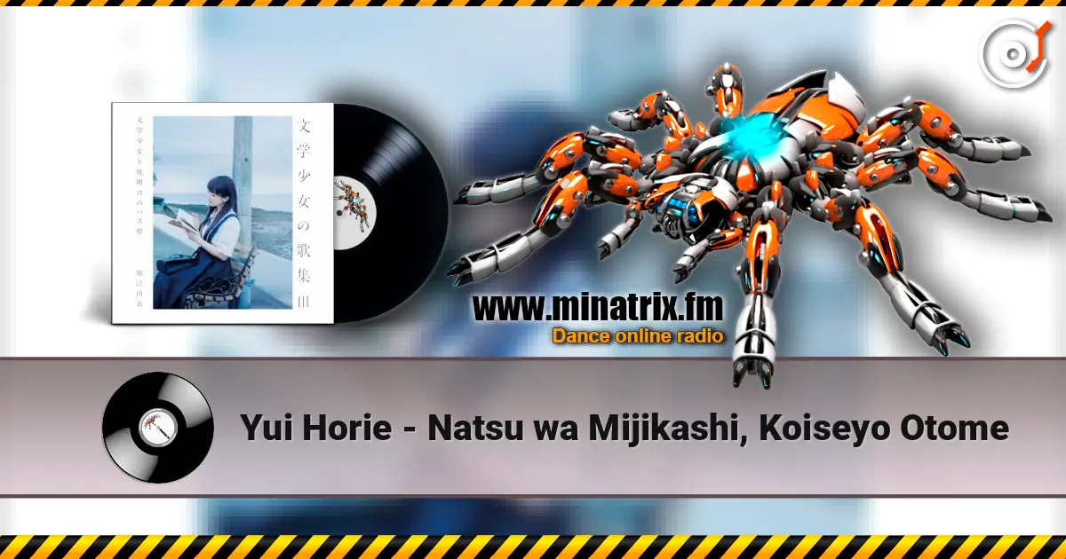 Yui Horie - Natsu wa Mijikashi, Koiseyo Otome online in hoher Qualität hören | Minatrix.FM