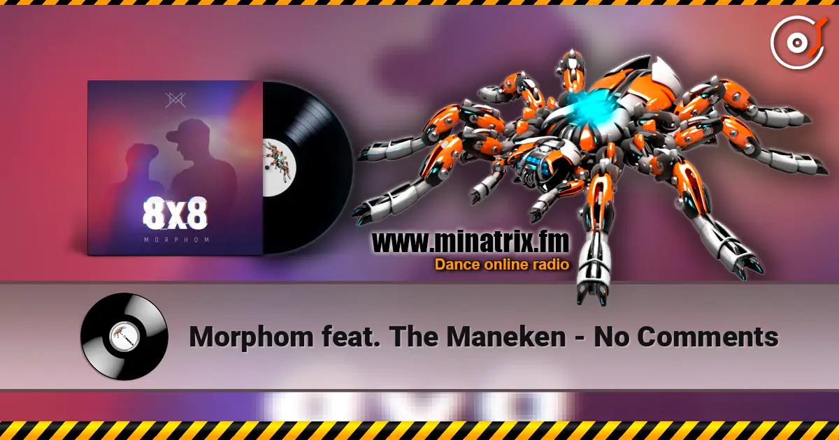 Morphom feat. The Maneken - No Comments online in hoher Qualität hören | Minatrix.FM
