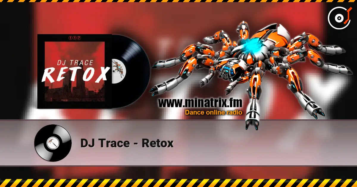 DJ Trace - Retox online in hoher Qualität hören | Minatrix.FM