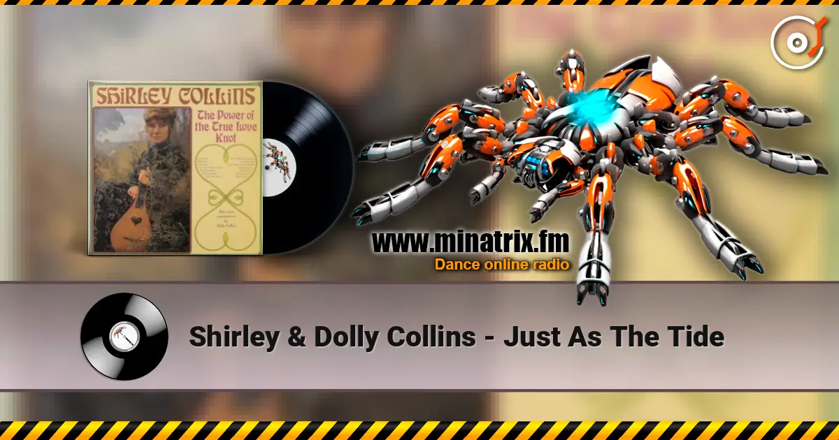 Shirley & Dolly Collins - Just As The Tide online in hoher Qualität hören | Minatrix.FM