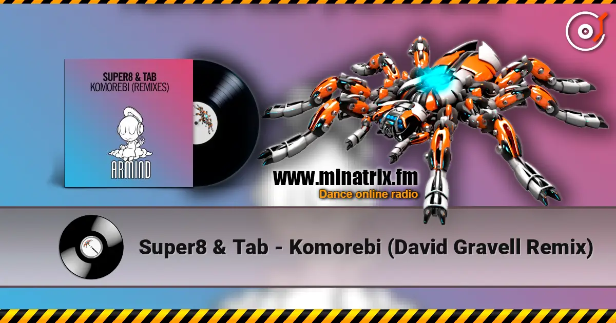Super8 & Tab - Komorebi (David Gravell Remix) online in hoher Qualität hören | Minatrix.FM