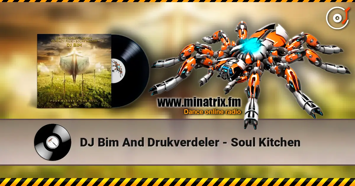 DJ Bim And Drukverdeler - Soul Kitchen online in hoher Qualität hören | Minatrix.FM