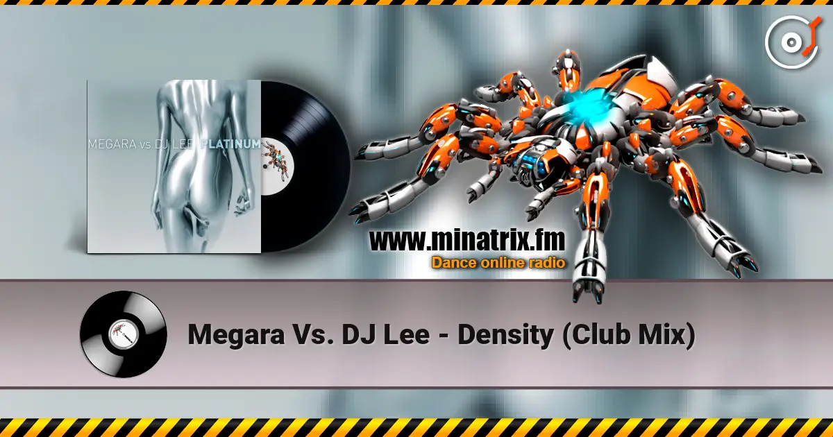 Megara Vs. DJ Lee - Density (Club Mix) online in hoher Qualität hören | Minatrix.FM