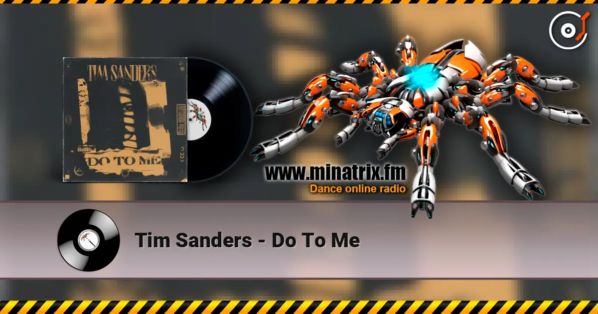 Tim Sanders - Do To Me online in hoher Qualität hören | Minatrix.FM