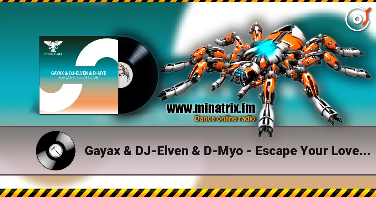 Gayax & DJ-Elven & D-Myo - Escape Your Love (Extended Mix) online in hoher Qualität hören | Minatrix.FM