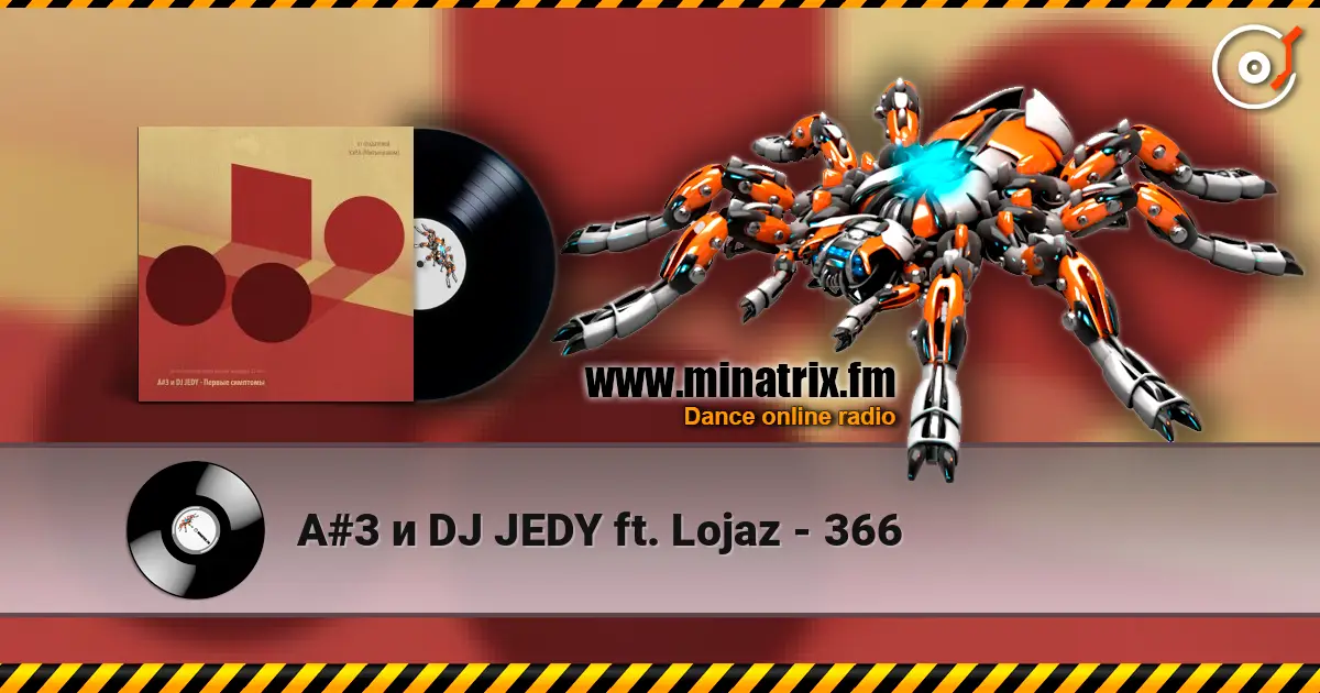 A#3 и DJ JEDY ft. Lojaz - 366 online in hoher Qualität hören | Minatrix.FM