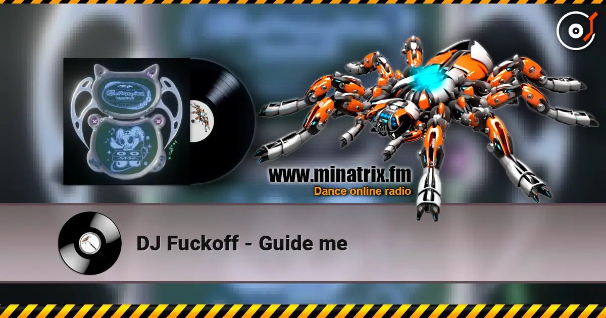 DJ Fuckoff - Guide me online in hoher Qualität hören | Minatrix.FM
