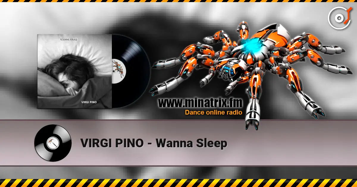VIRGI PINO - Wanna Sleep online in hoher Qualität hören | Minatrix.FM