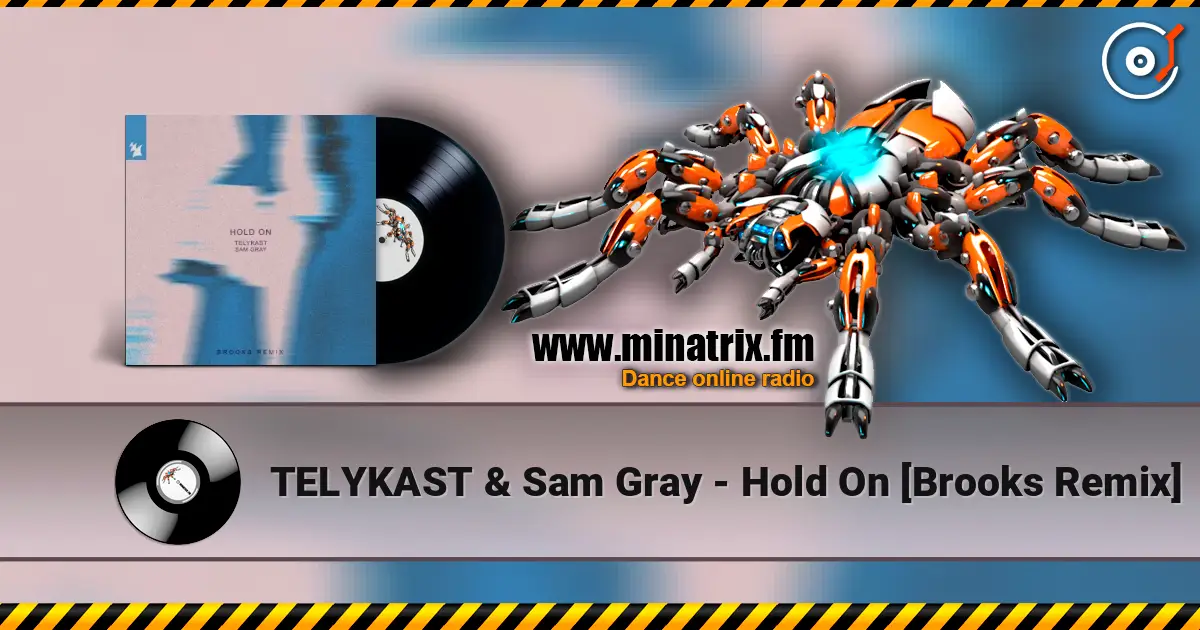 TELYKAST & Sam Gray - Hold On [Brooks Remix] online in hoher Qualität hören | Minatrix.FM