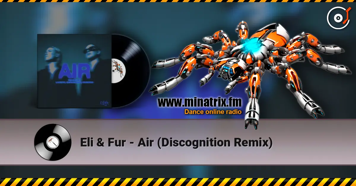 Eli & Fur - Air (Discognition Remix) online in hoher Qualität hören | Minatrix.FM
