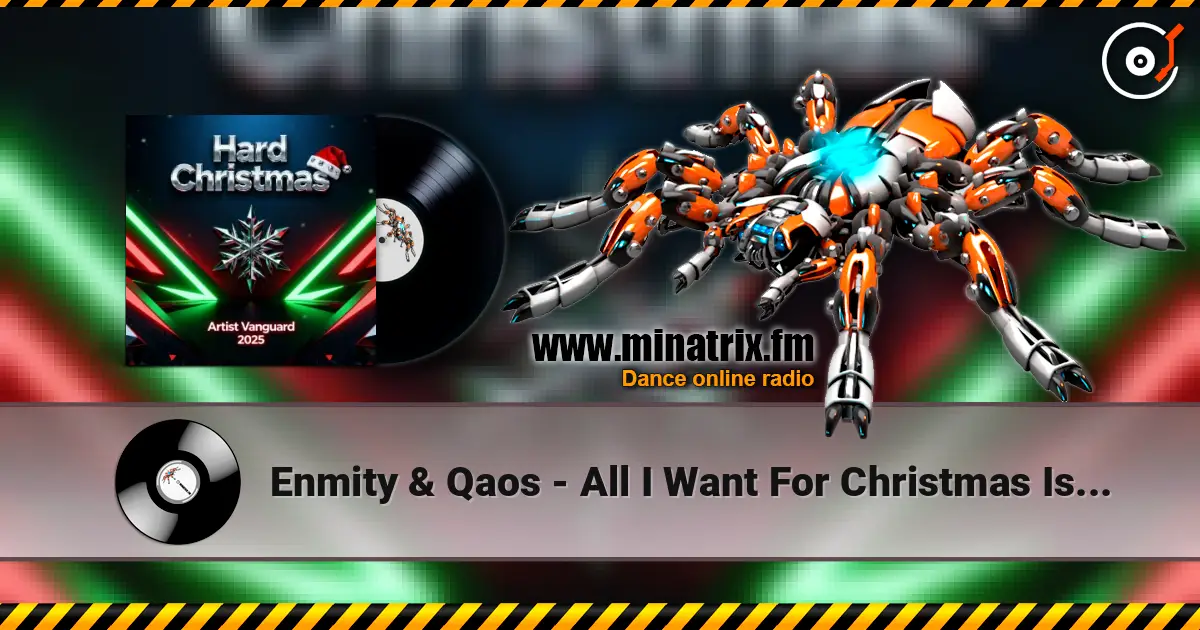 Enmity & Qaos - All I Want For Christmas Is You (Hardstyle Remix) online in hoher Qualität hören | Minatrix.FM