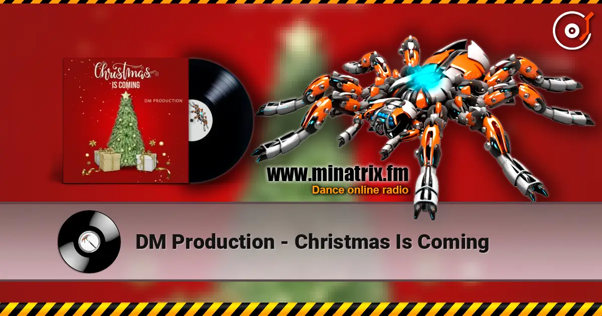 DM Production - Christmas Is Coming online in hoher Qualität hören | Minatrix.FM