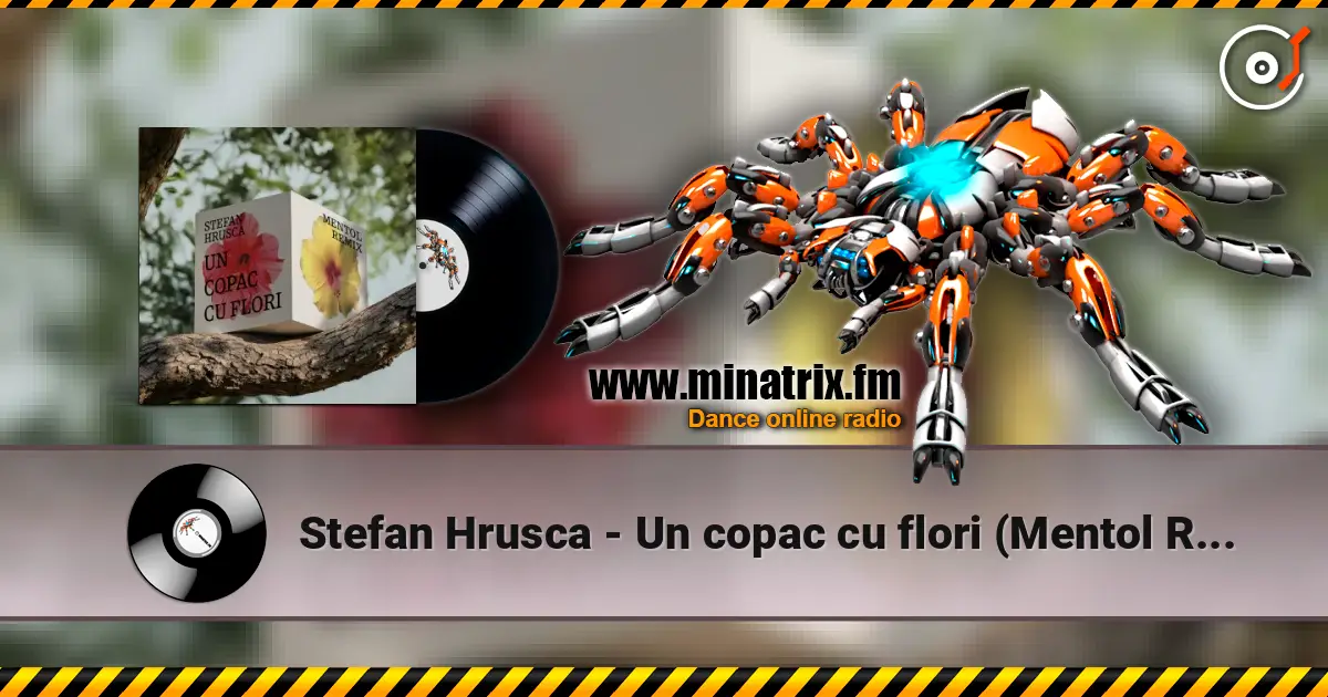 Stefan Hrusca - Un copac cu flori (Mentol Remix) online in hoher Qualität hören | Minatrix.FM