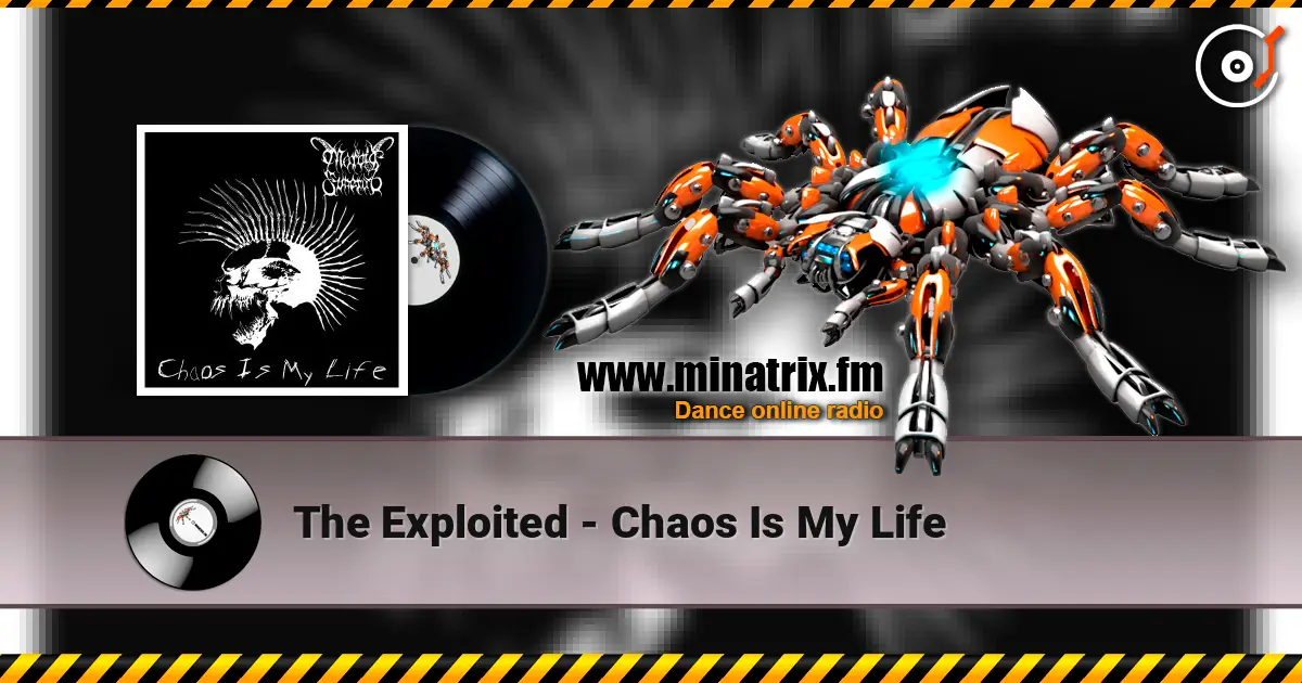 The Exploited - Chaos Is My Life online in hoher Qualität hören | Minatrix.FM