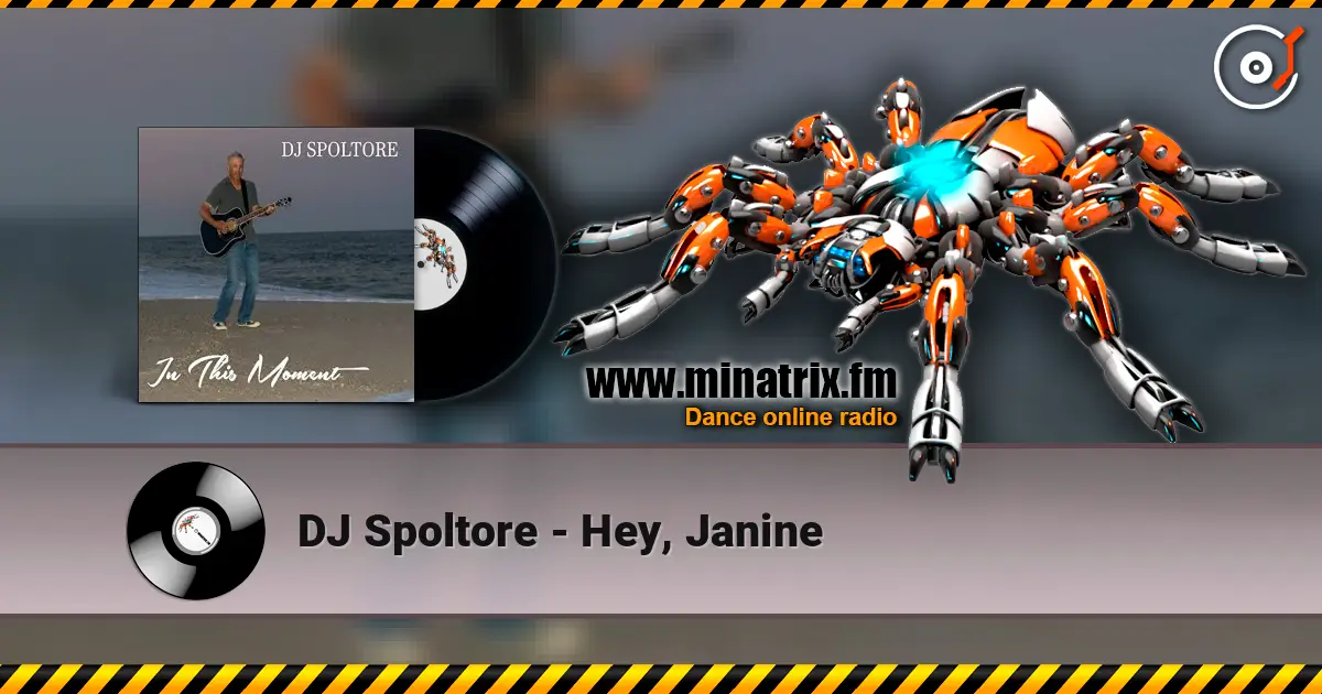 DJ Spoltore - Hey, Janine online in hoher Qualität hören | Minatrix.FM
