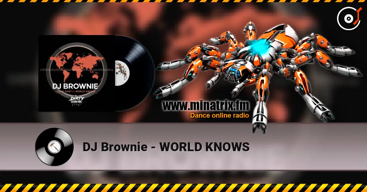 DJ Brownie - WORLD KNOWS online in hoher Qualität hören | Minatrix.FM