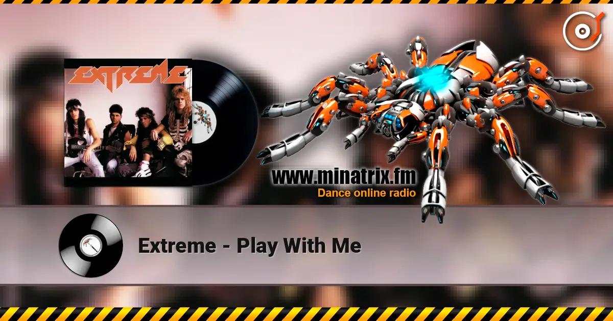 Extreme - Play With Me online in hoher Qualität hören | Minatrix.FM