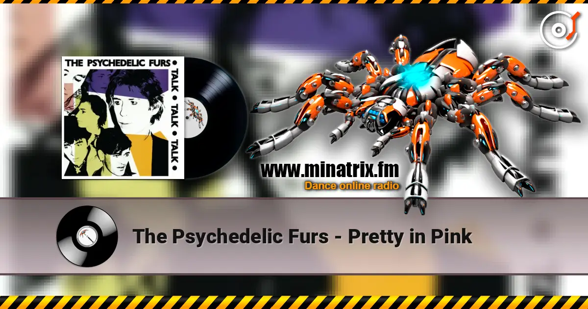 The Psychedelic Furs - Pretty in Pink online in hoher Qualität hören | Minatrix.FM