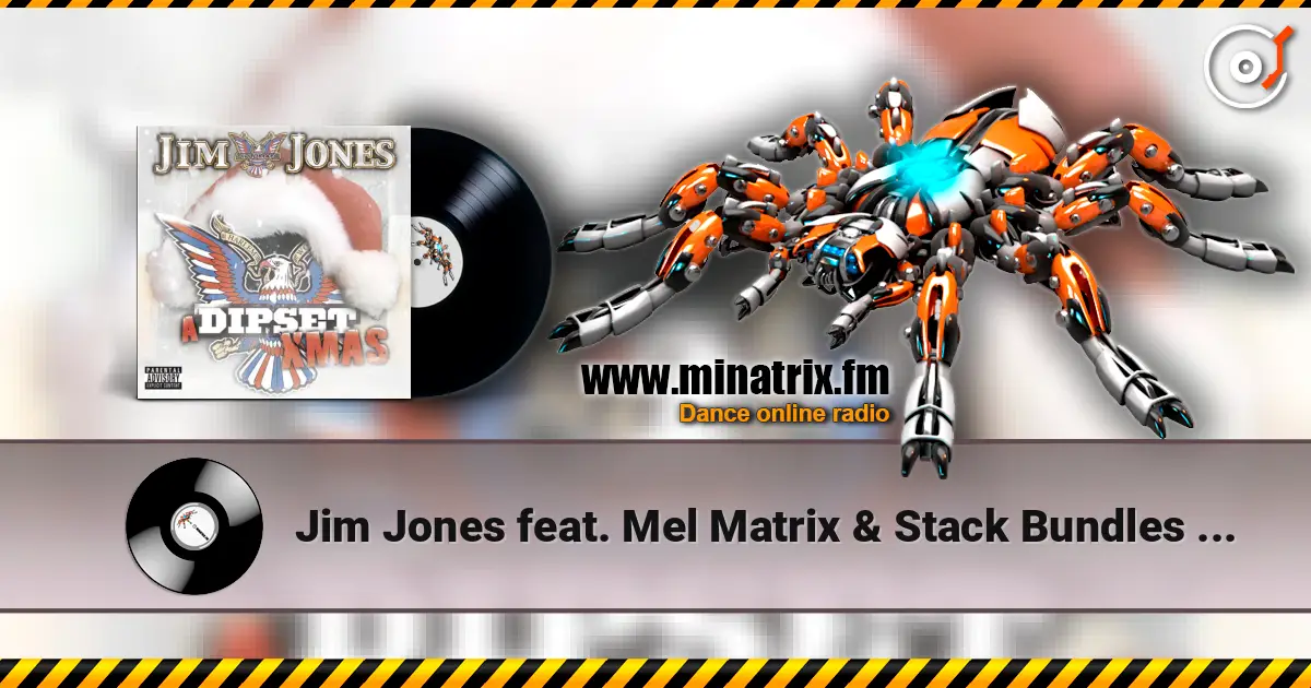 Jim Jones feat. Mel Matrix & Stack Bundles - Dipset x-mas tim online in hoher Qualität hören | Minatrix.FM