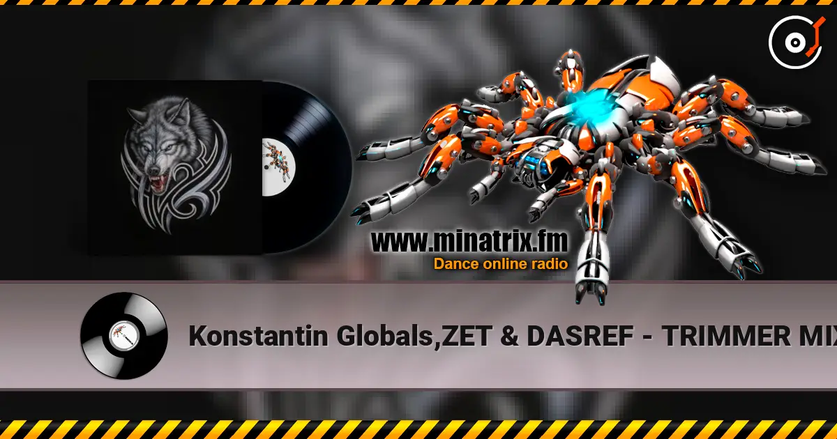 Konstantin Globals,ZET & DASREF - TRIMMER MIX online in hoher Qualität hören | Minatrix.FM