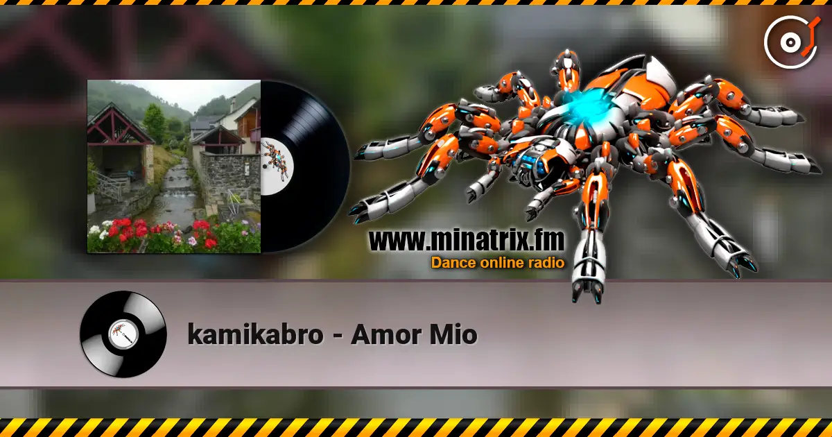 kamikabro - Amor Mio online in hoher Qualität hören | Minatrix.FM
