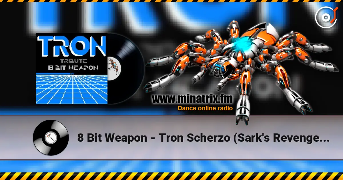 8 Bit Weapon - Tron Scherzo (Sark's Revenge Mix) online in hoher Qualität hören | Minatrix.FM