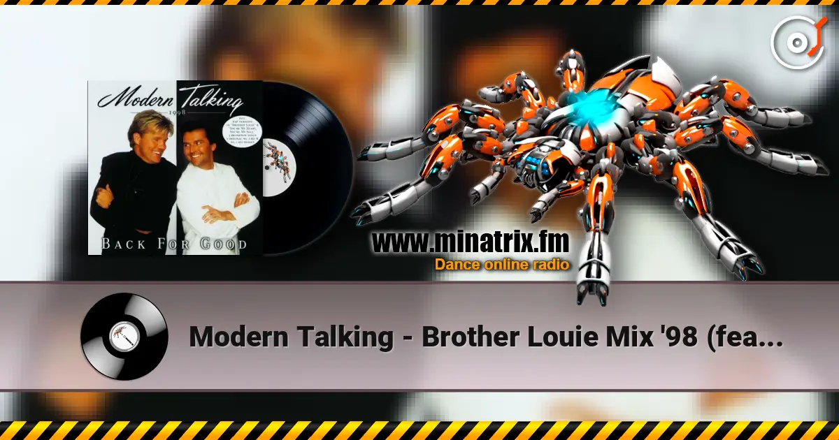 Modern Talking - Brother Louie Mix '98 (feat. Eric Singleton) (Radio Edit) online in hoher Qualität hören | Minatrix.FM