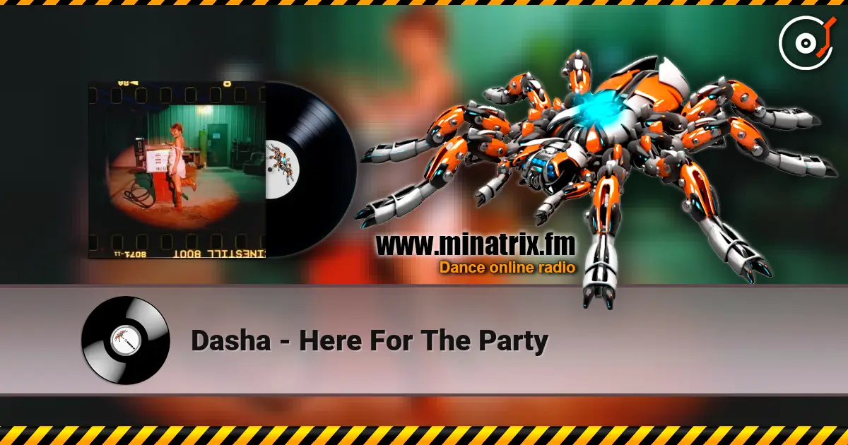 Dasha - Here For The Party online in hoher Qualität hören | Minatrix.FM