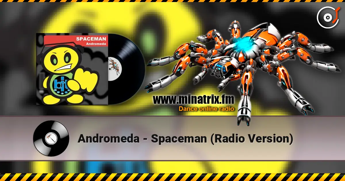 Andromeda - Spaceman (Radio Version) online in hoher Qualität hören | Minatrix.FM
