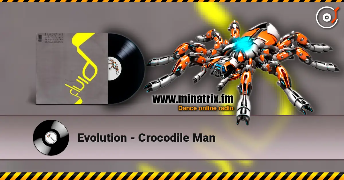 Evolution - Crocodile Man online in hoher Qualität hören | Minatrix.FM