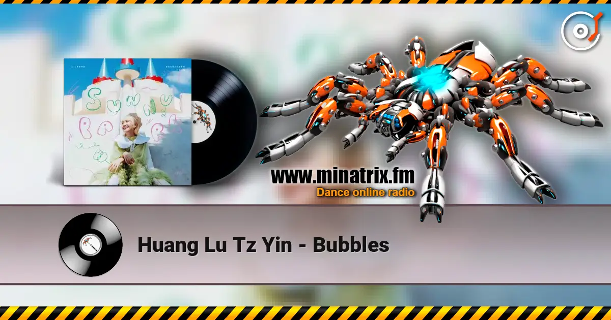 Huang Lu Tz Yin - Bubbles online in hoher Qualität hören | Minatrix.FM