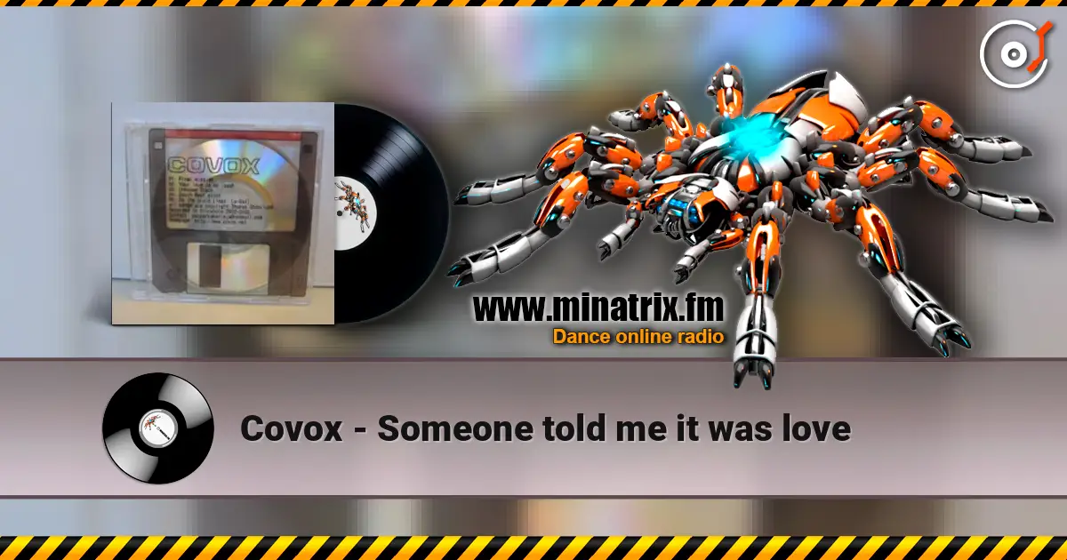 Covox - Someone told me it was love online in hoher Qualität hören | Minatrix.FM