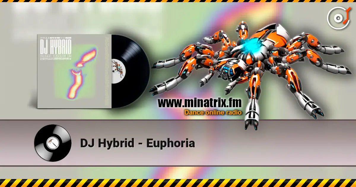 DJ Hybrid - Euphoria online in hoher Qualität hören | Minatrix.FM