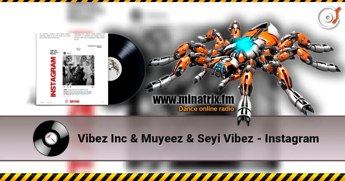 Vibez Inc & Muyeez & Seyi Vibez - Instagram online in hoher Qualität hören | Minatrix.FM